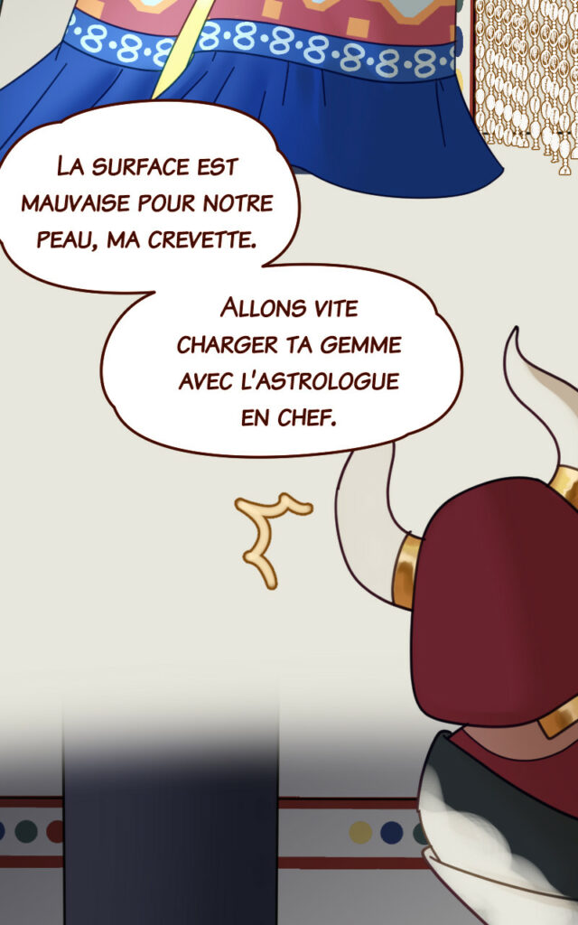 Mégaira : La surface est mauvaise pour notre peau, ma crevette. Allons vite charger ta gemme avec l’astrologue en chef.