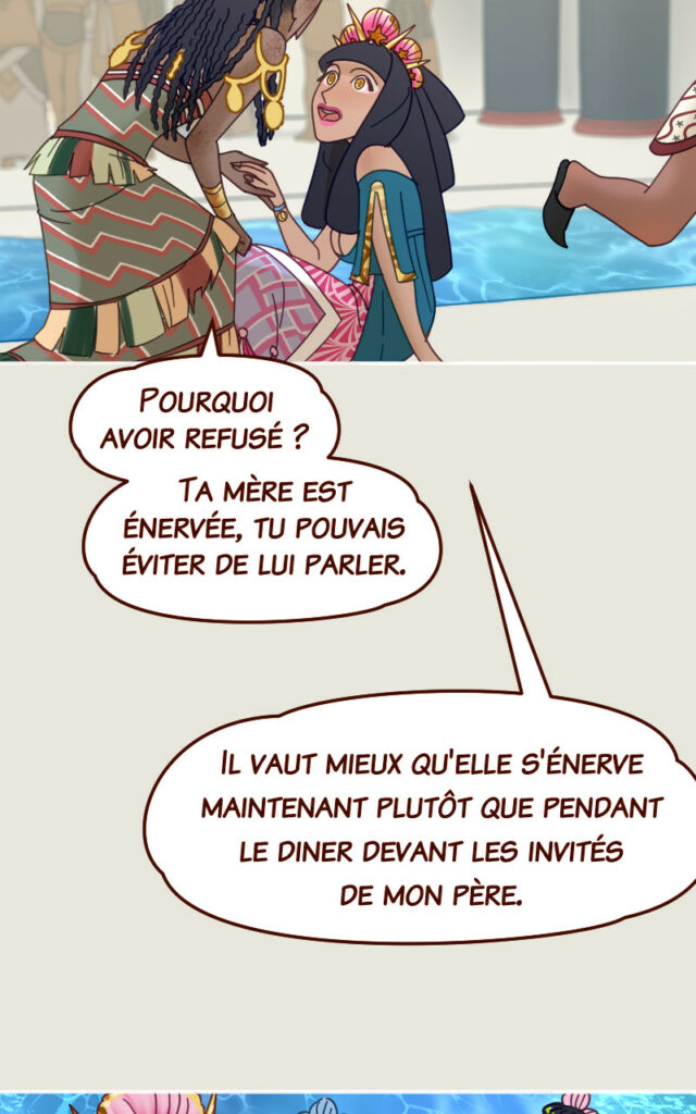 Kumaino : Pourquoi avoir refusé ? Ta mère est énervée, tu pouvais éviter de lui parler. Coral : Il vaut mieux qu'elle s'énerve maintenant plutôt que pendant le diner devant les invités de mon père. 