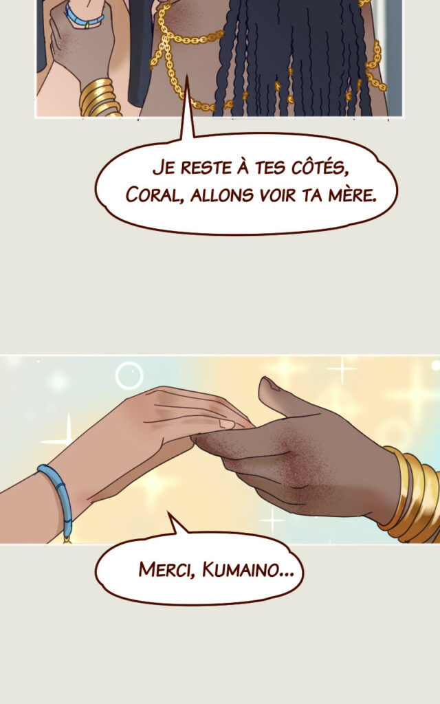 Kumaino : Je reste à tes côtés, Coral, allons voir ta mère. Coral : Merci, Kumaino...